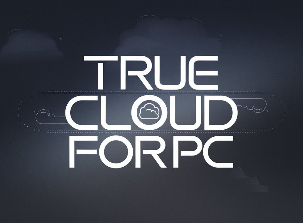 True Cloud for PC